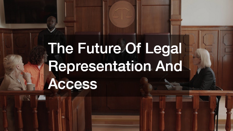 The Future Of Legal Representation And Access