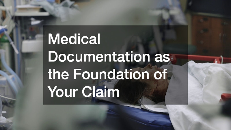 Medical Documentation as the Foundation of Your Claim