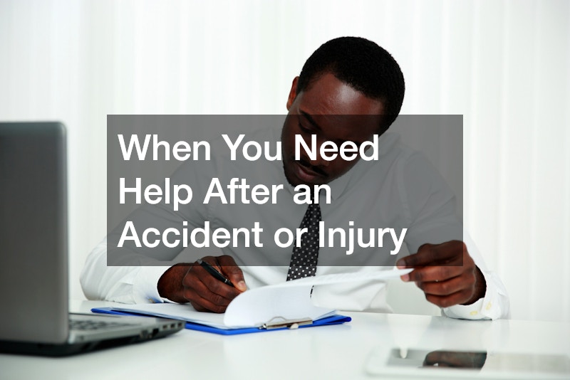 When You Need Help After an Accident or Injury