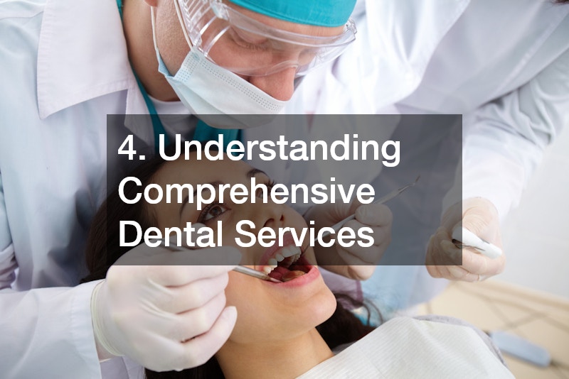 4. Understanding Comprehensive Dental Services
