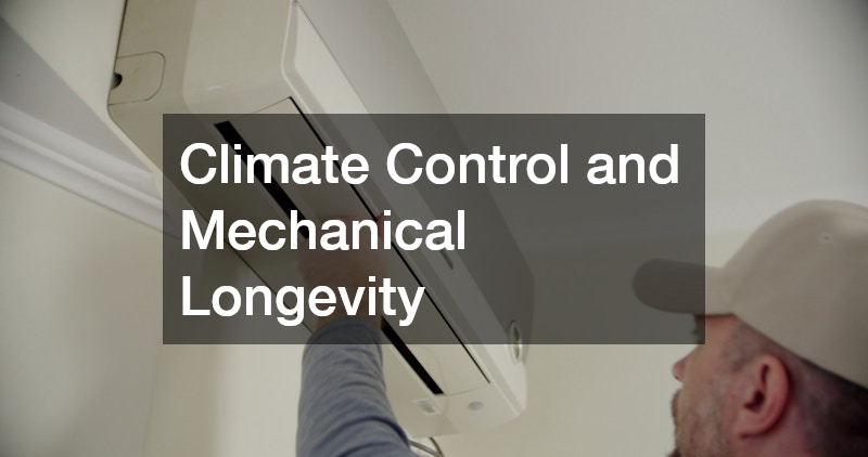 Climate Control and Mechanical Longevity