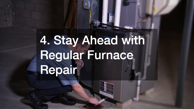 4. Stay Ahead with Regular Furnace Repair
