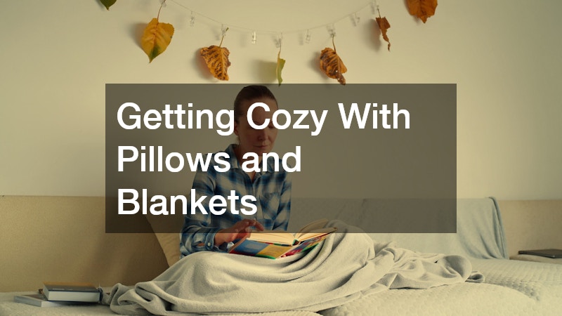 Getting Cozy With Pillows and Blankets