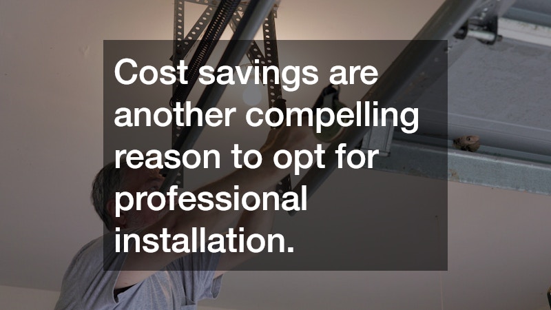 Cost savings are another compelling reason to opt for professional installation.