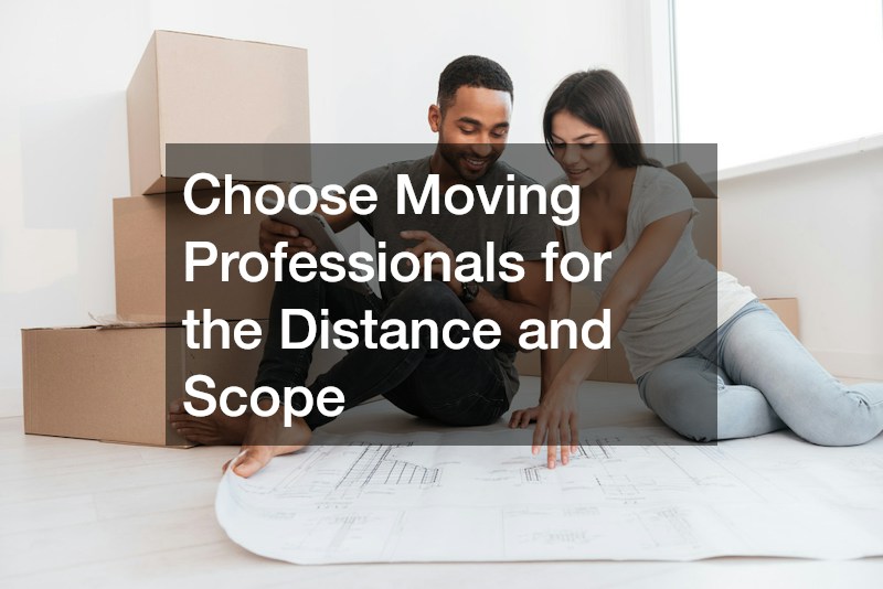 Choose Moving Professionals for the Distance and Scope