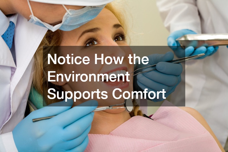 Notice How the Environment Supports Comfort