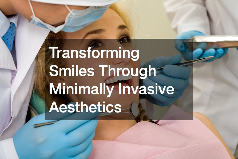Transforming Smiles Through Minimally Invasive Aesthetics