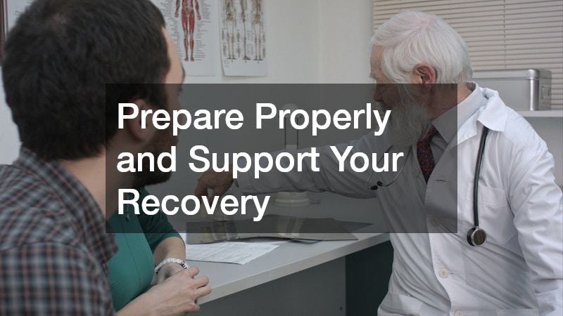 Prepare Properly and Support Your Recovery