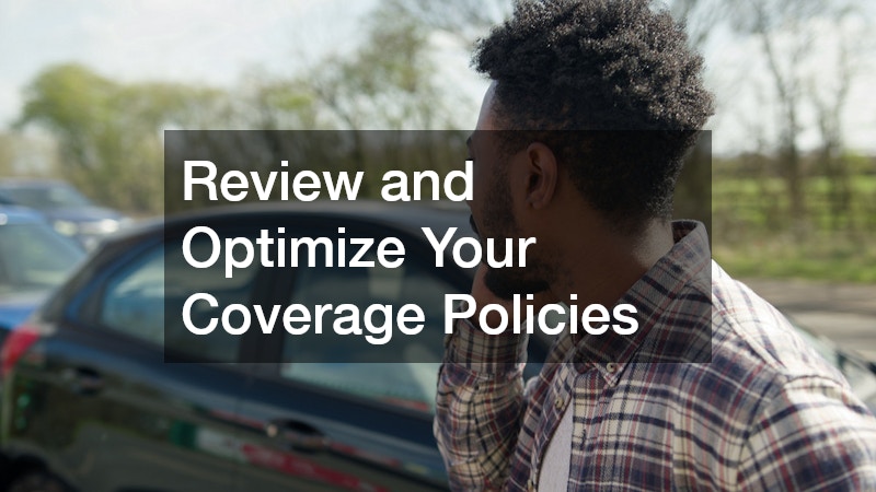 Review and Optimize Your Coverage Policies