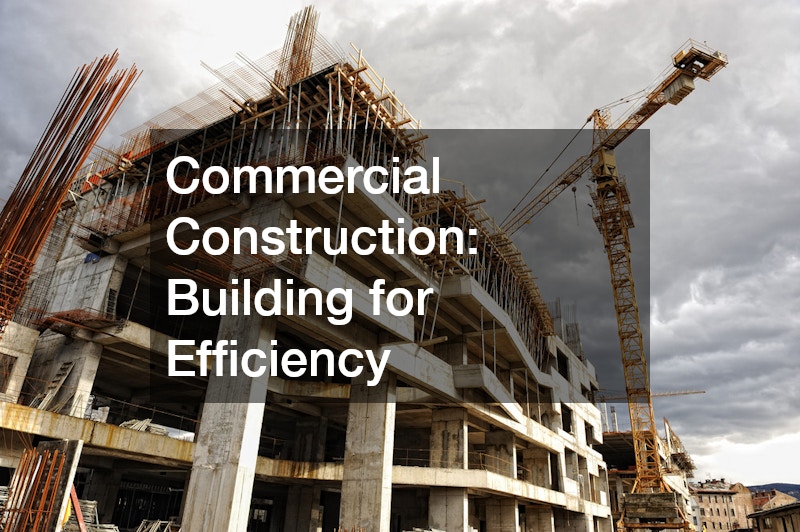 Commercial Construction: Building for Efficiency
