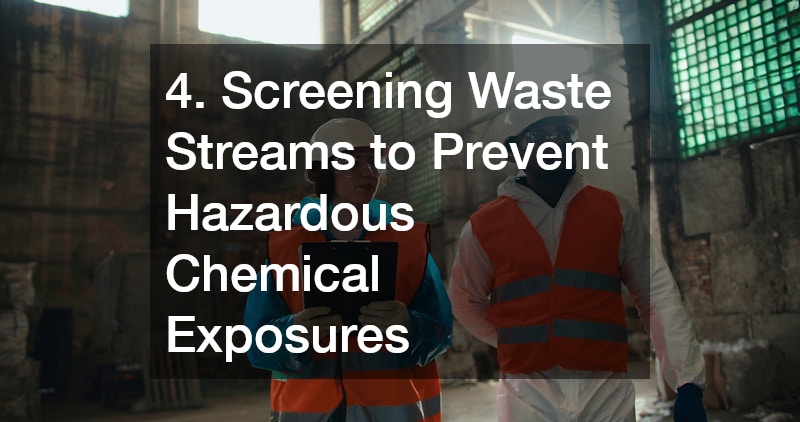4. Screening Waste Streams to Prevent Hazardous Chemical Exposures