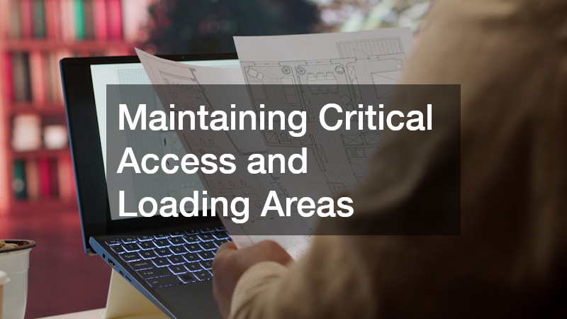 Maintaining Critical Access and Loading Areas