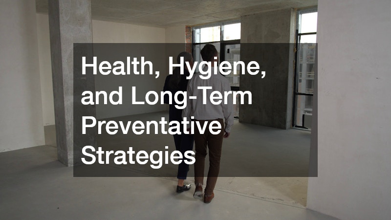 Health, Hygiene, and Long-Term Preventative Strategies