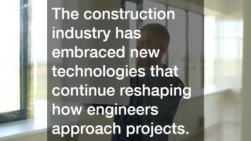 The construction industry has embraced new technologies that continue reshaping how engineers approach projects.