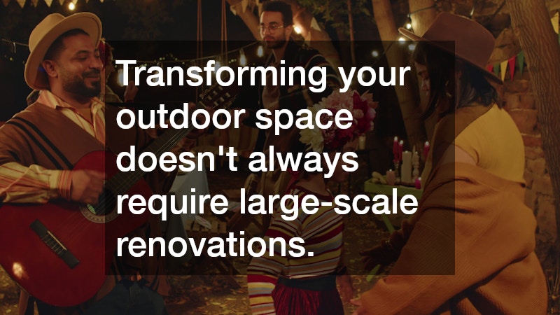 Transforming your outdoor space doesn’t always require large-scale renovations.