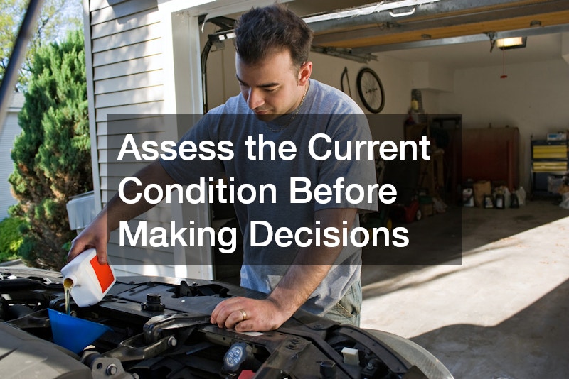 Assess the Current Condition Before Making Decisions