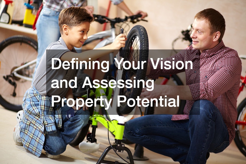 Defining Your Vision and Assessing Property Potential