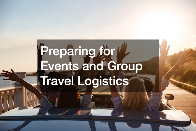 Preparing for Events and Group Travel Logistics