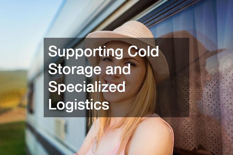 Supporting Cold Storage and Specialized Logistics