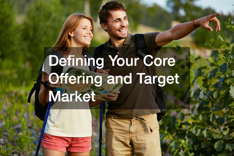 Defining Your Core Offering and Target Market