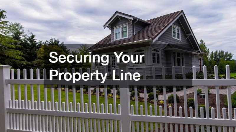Securing Your Property Line