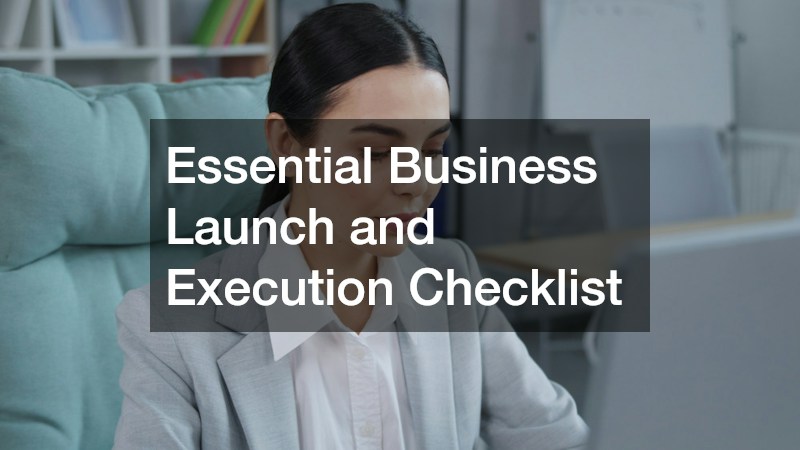 Essential Business Launch and Execution Checklist