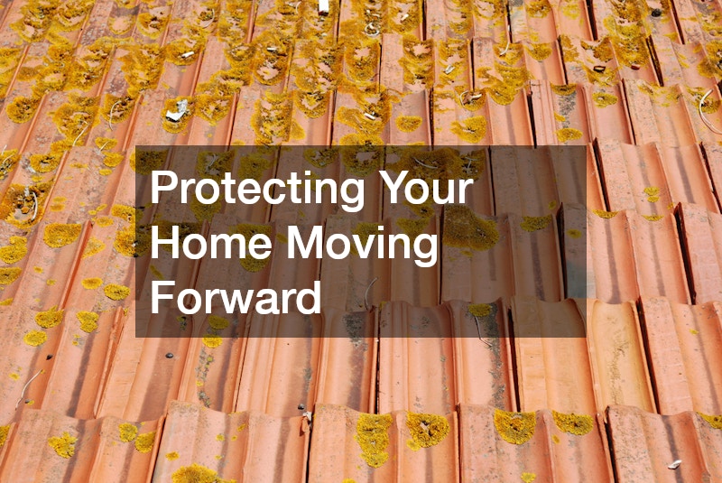 Protecting Your Home Moving Forward