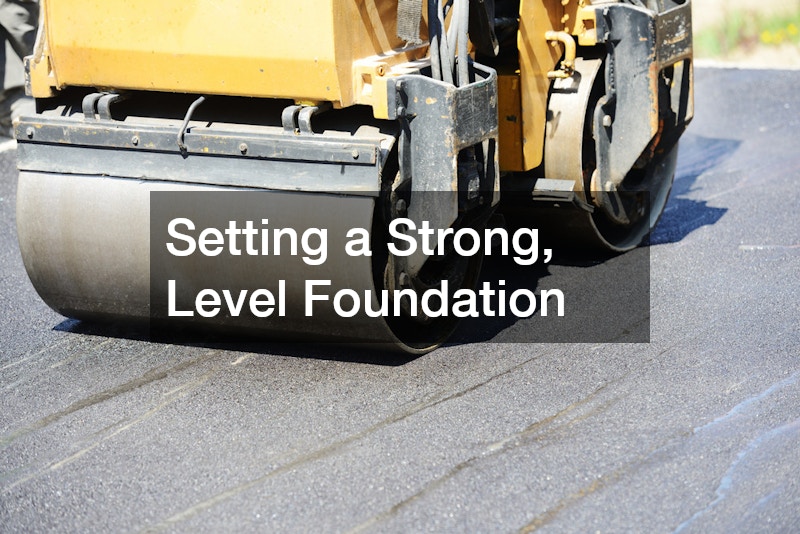 Setting a Strong, Level Foundation