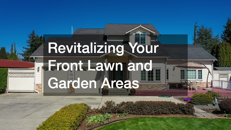 Revitalizing Your Front Lawn and Garden Areas