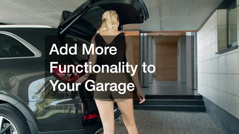 Add More Functionality to Your Garage