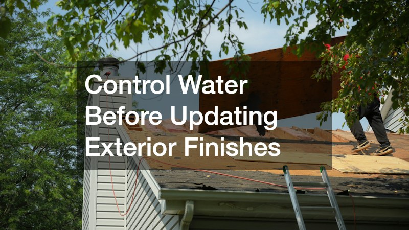 Control Water Before Updating Exterior Finishes