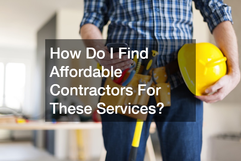 How Do I Find Affordable Contractors For These Services?