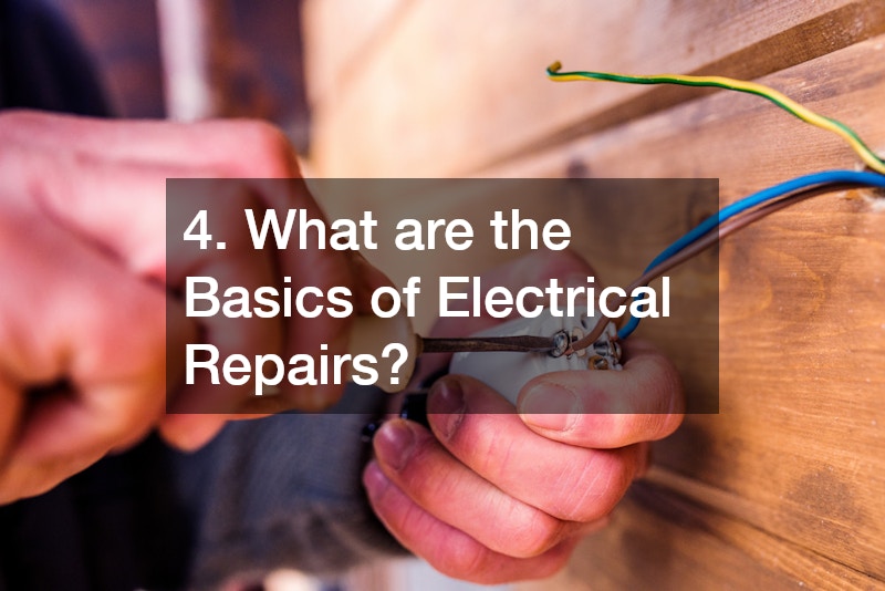 4. What are the Basics of Electrical Repairs?