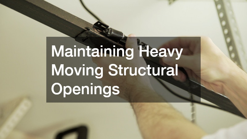Maintaining Heavy Moving Structural Openings