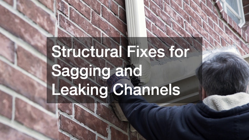 Structural Fixes for Sagging and Leaking Channels