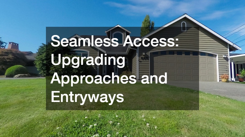 Seamless Access: Upgrading Approaches and Entryways