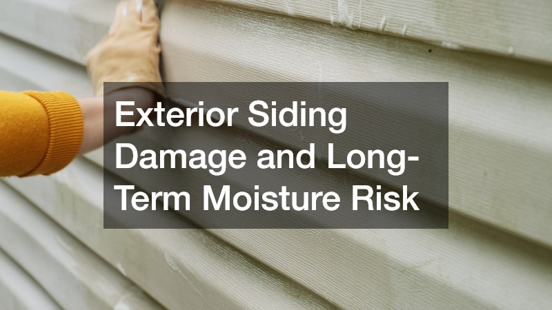 Exterior Siding Damage and Long-Term Moisture Risk