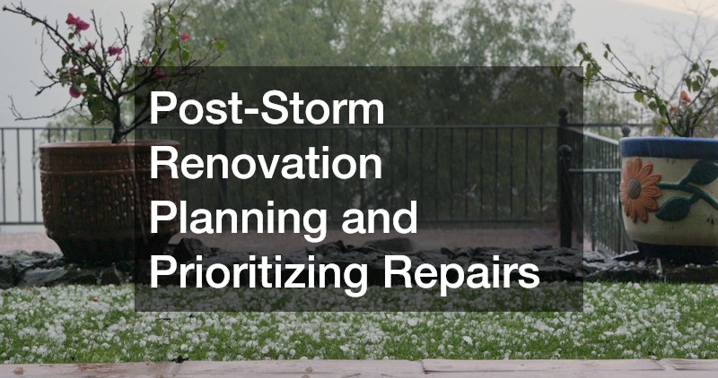 Post-Storm Renovation Planning and Prioritizing Repairs
