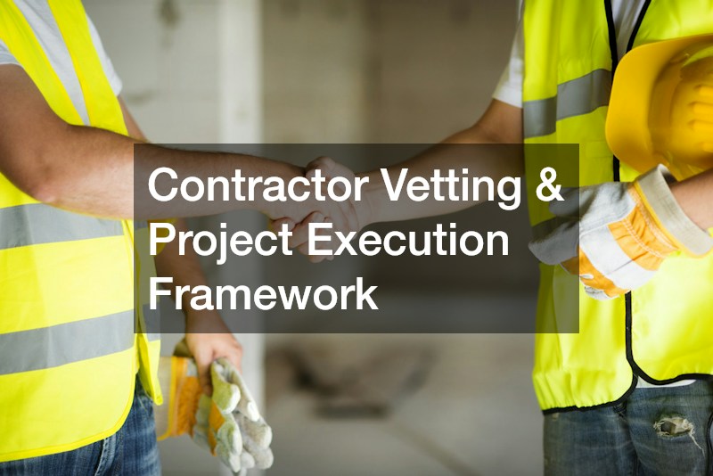 Contractor Vetting & Project Execution Framework