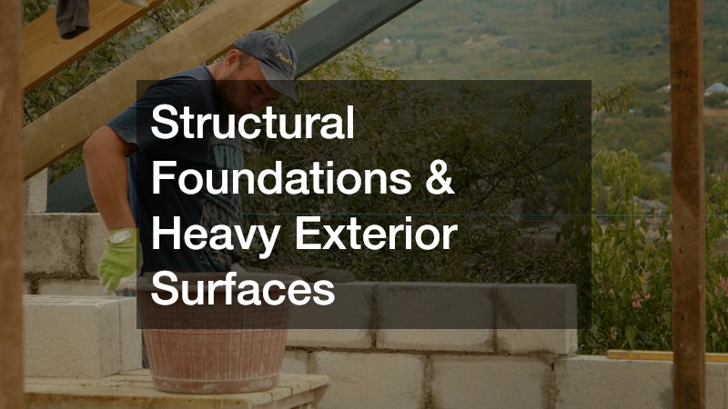 Structural Foundations & Heavy Exterior Surfaces