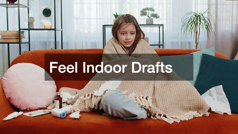 Feel Indoor Drafts