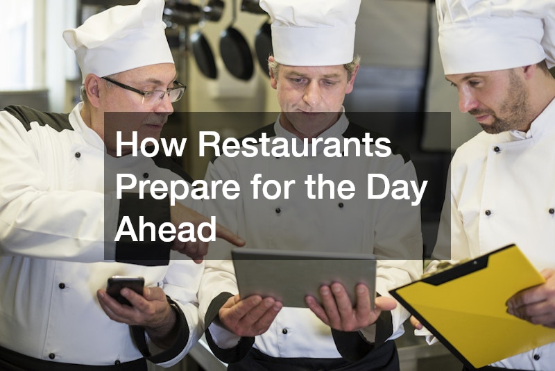 How Restaurants Prepare for the Day Ahead