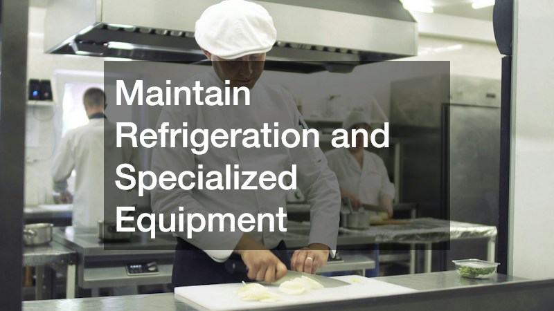 Maintain Refrigeration and Specialized Equipment