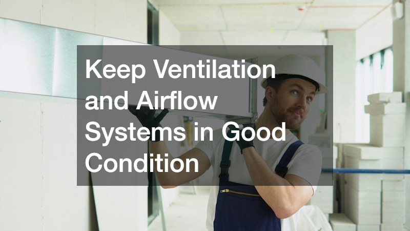 Keep Ventilation and Airflow Systems in Good Condition