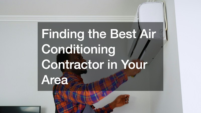 Finding the Best Air Conditioning Contractor in Your Area