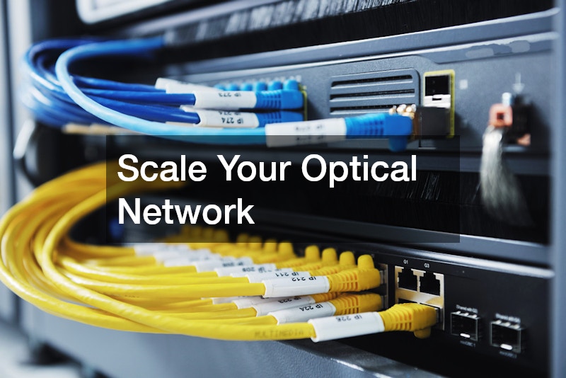 Scale Your Optical Network