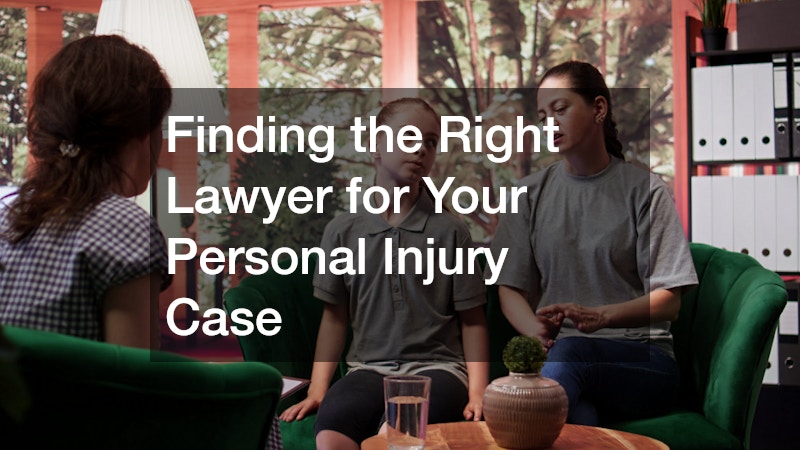 Finding the Right Lawyer for Your Personal Injury Case