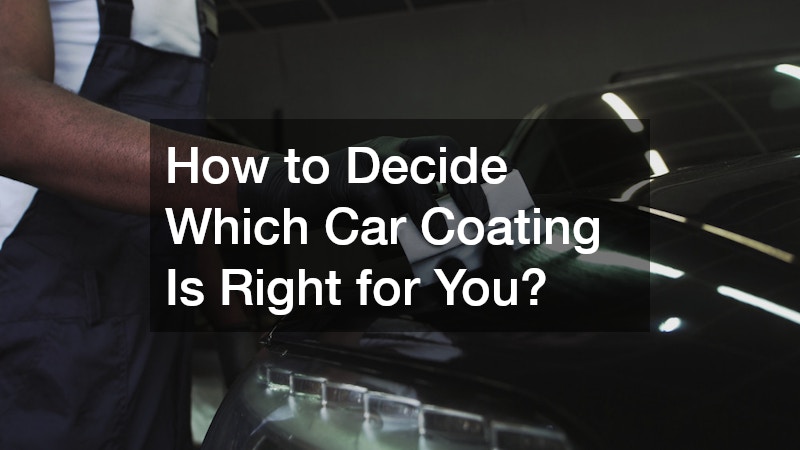How to Decide Which Car Coating Is Right for You?