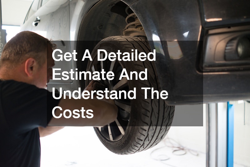 Get A Detailed Estimate And Understand The Costs