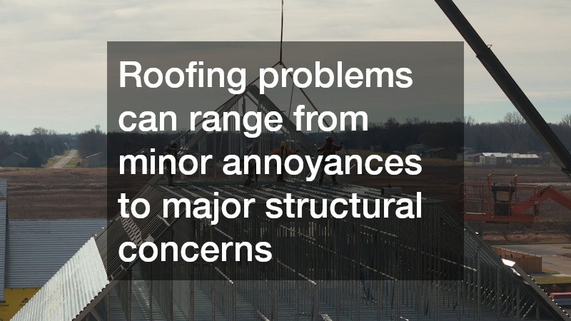 Roofing problems can range from minor annoyances to major structural concerns